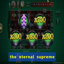 the eternal supreme pt br